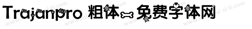 Trajanpro 粗体字体转换